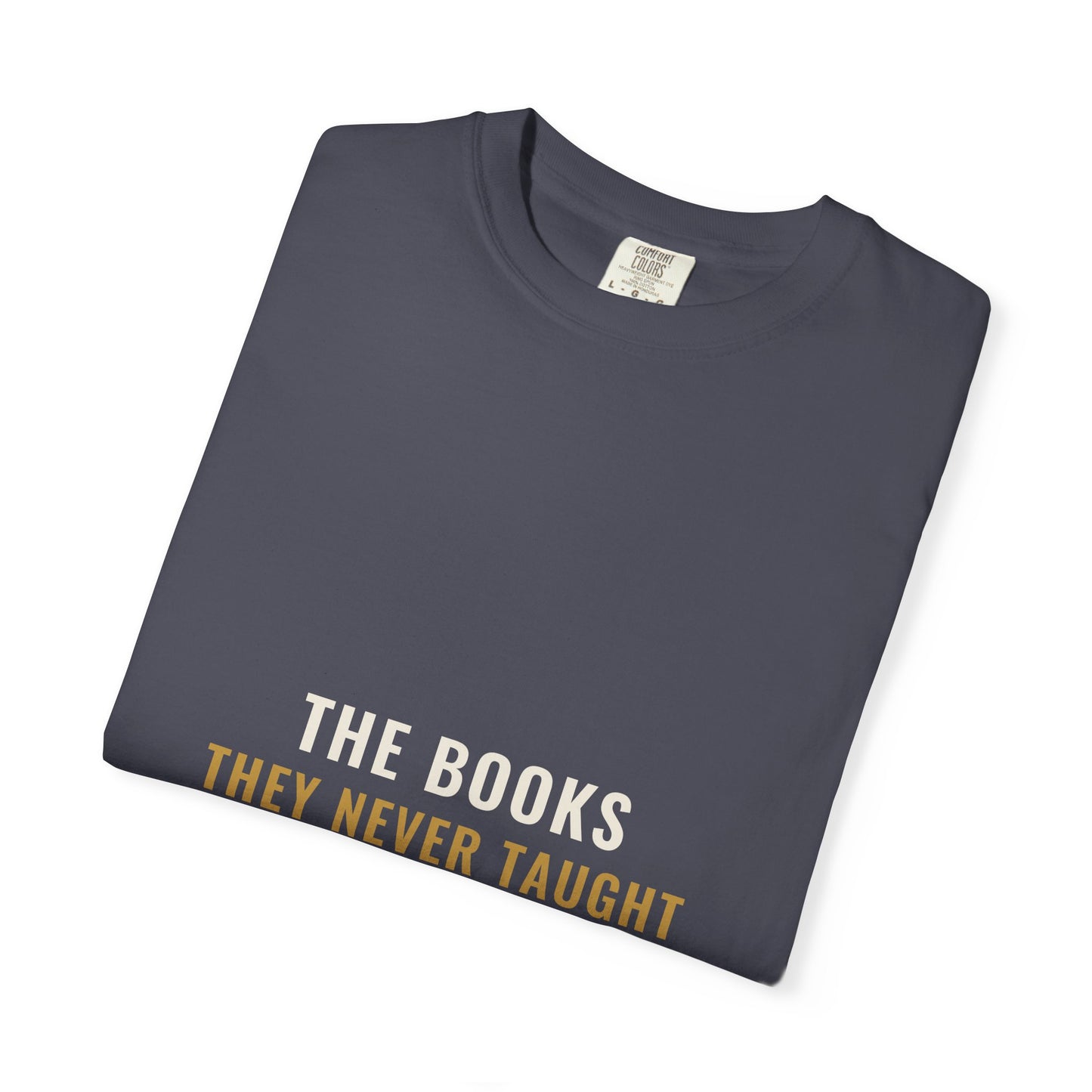 The Books They Never Taught Tee