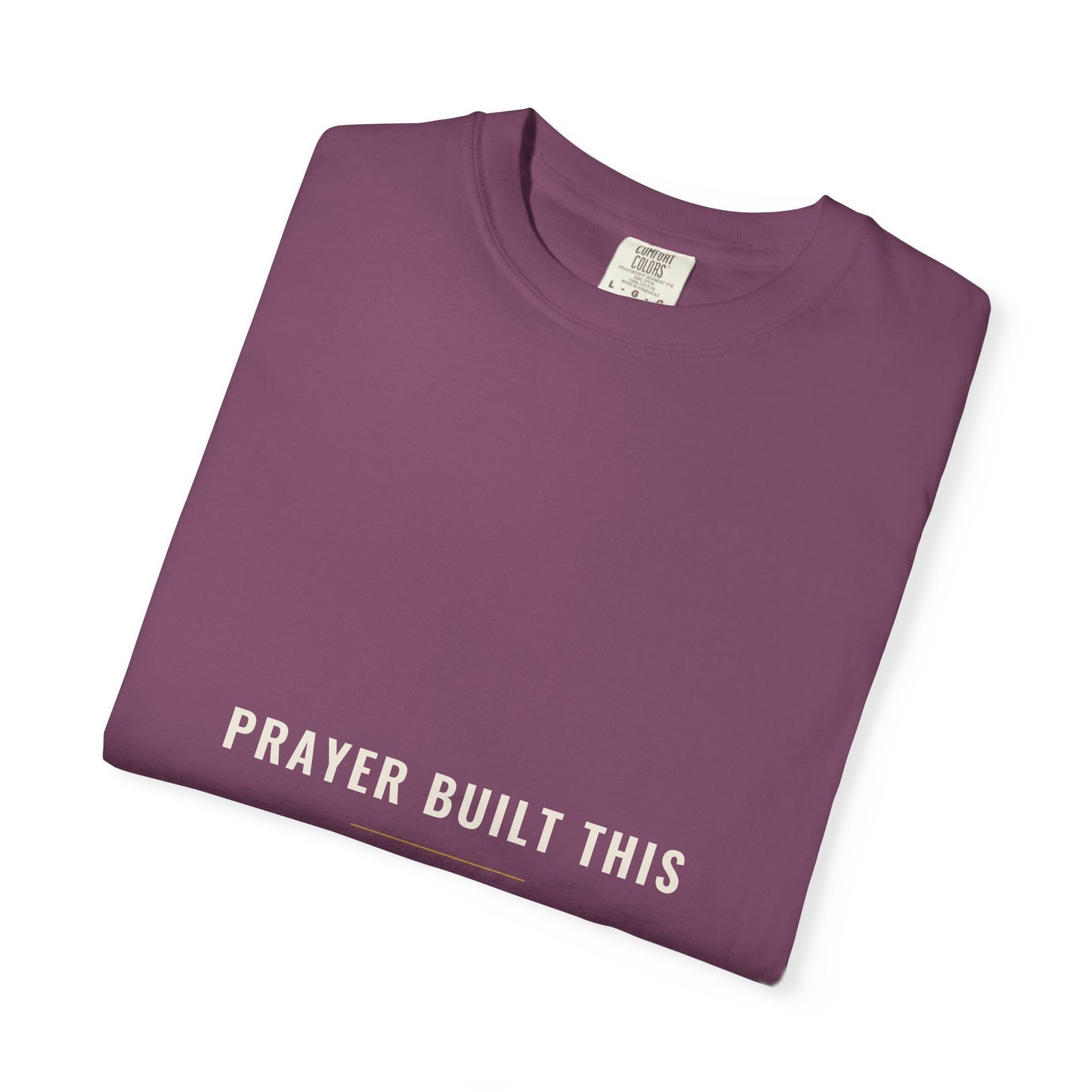 Prayer Built This Tee