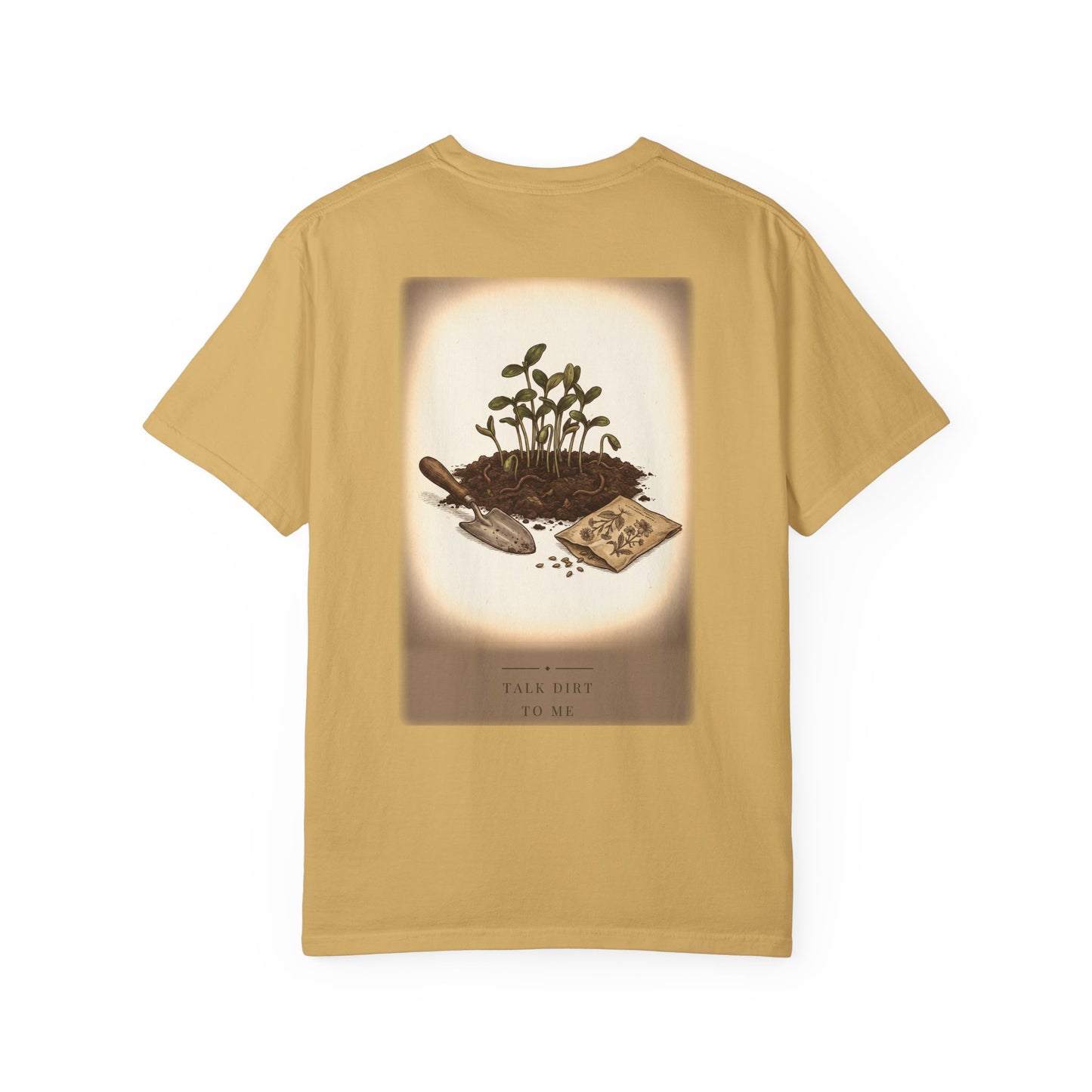 Talk Dirt To Me Garden Tee