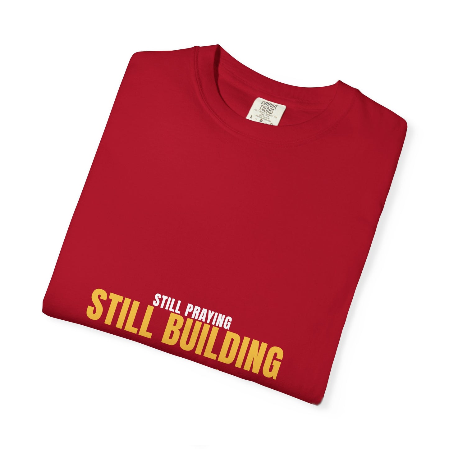 Still Praying Still Building Tee