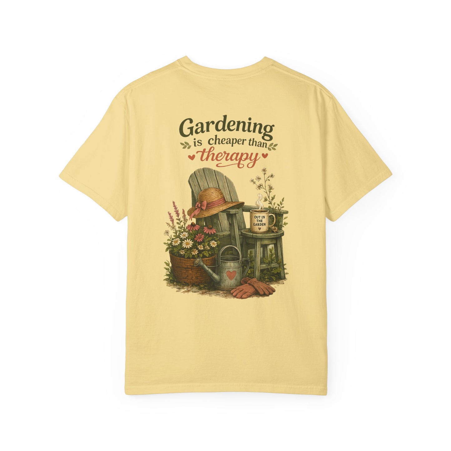 Gardening Is Cheaper Than Therapy Tee