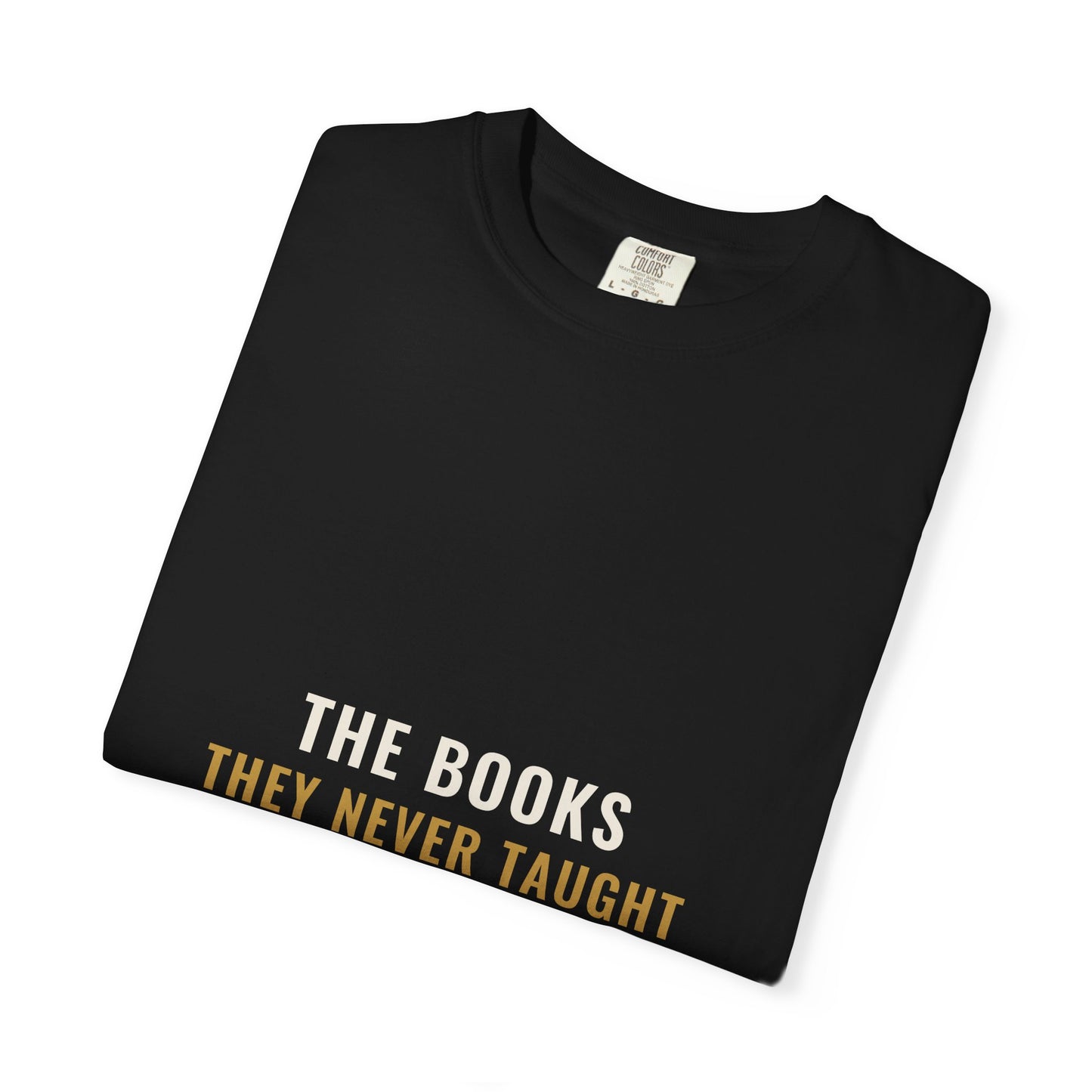 The Books They Never Taught Tee