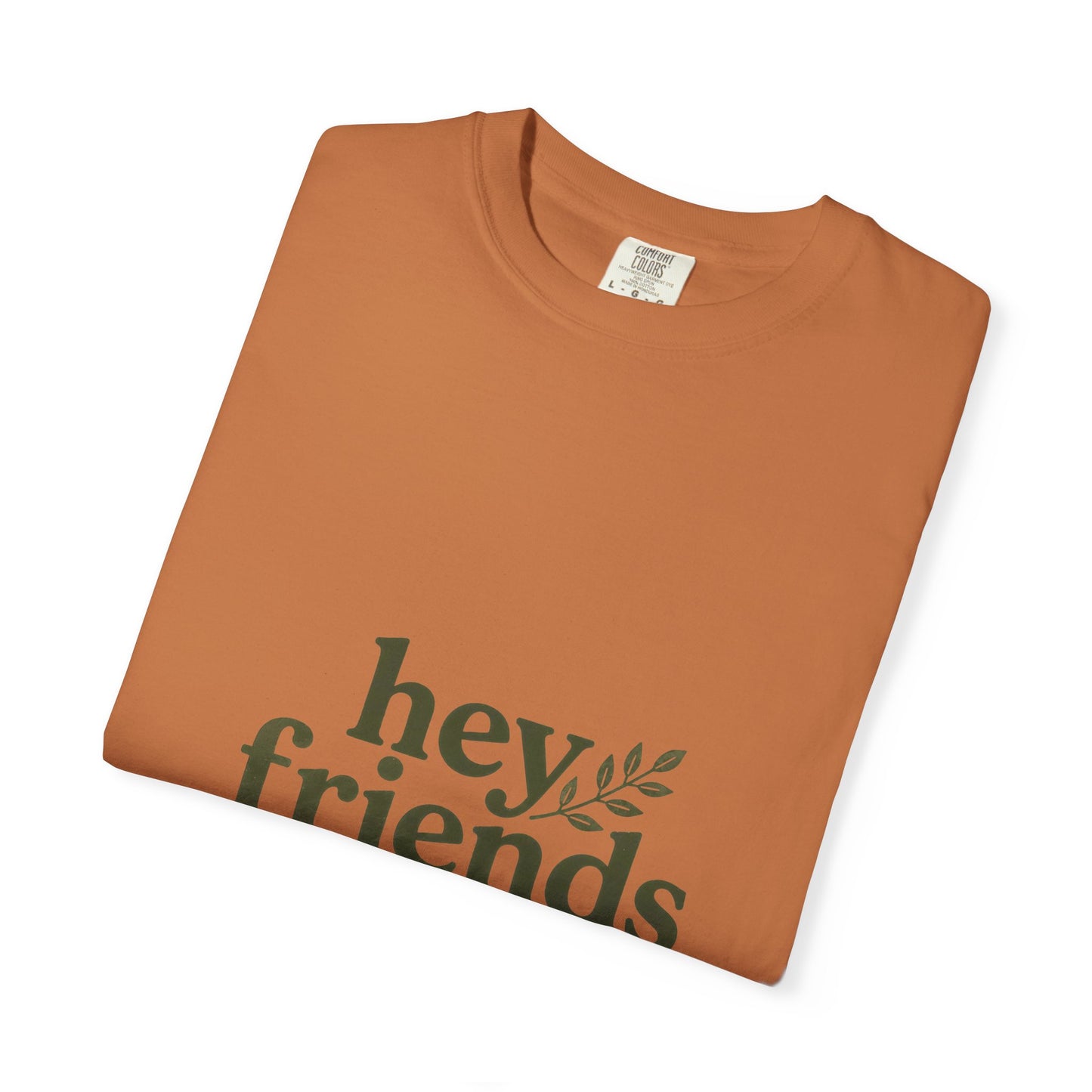 Hey Friends Garden Tee