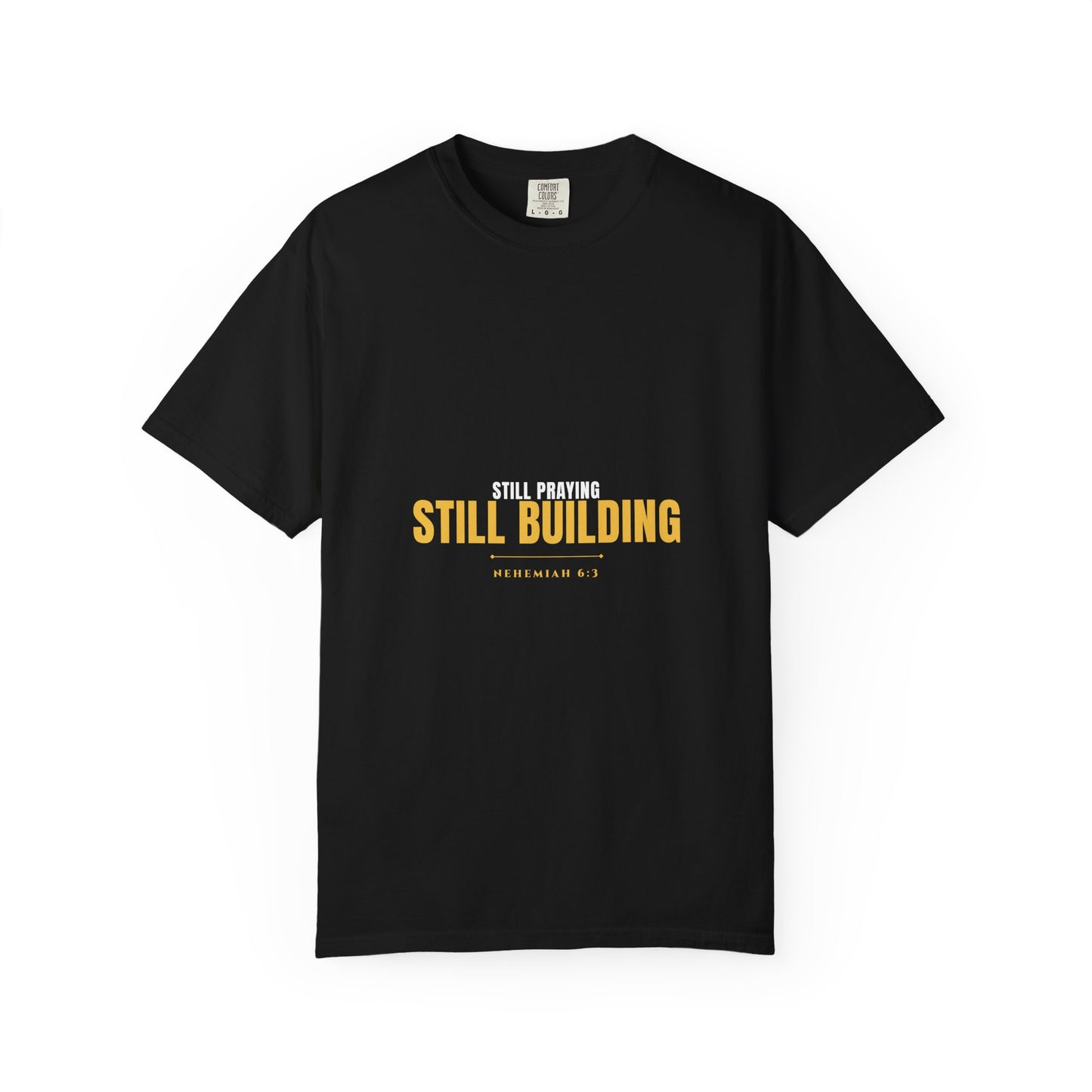 Still Praying Still Building Tee