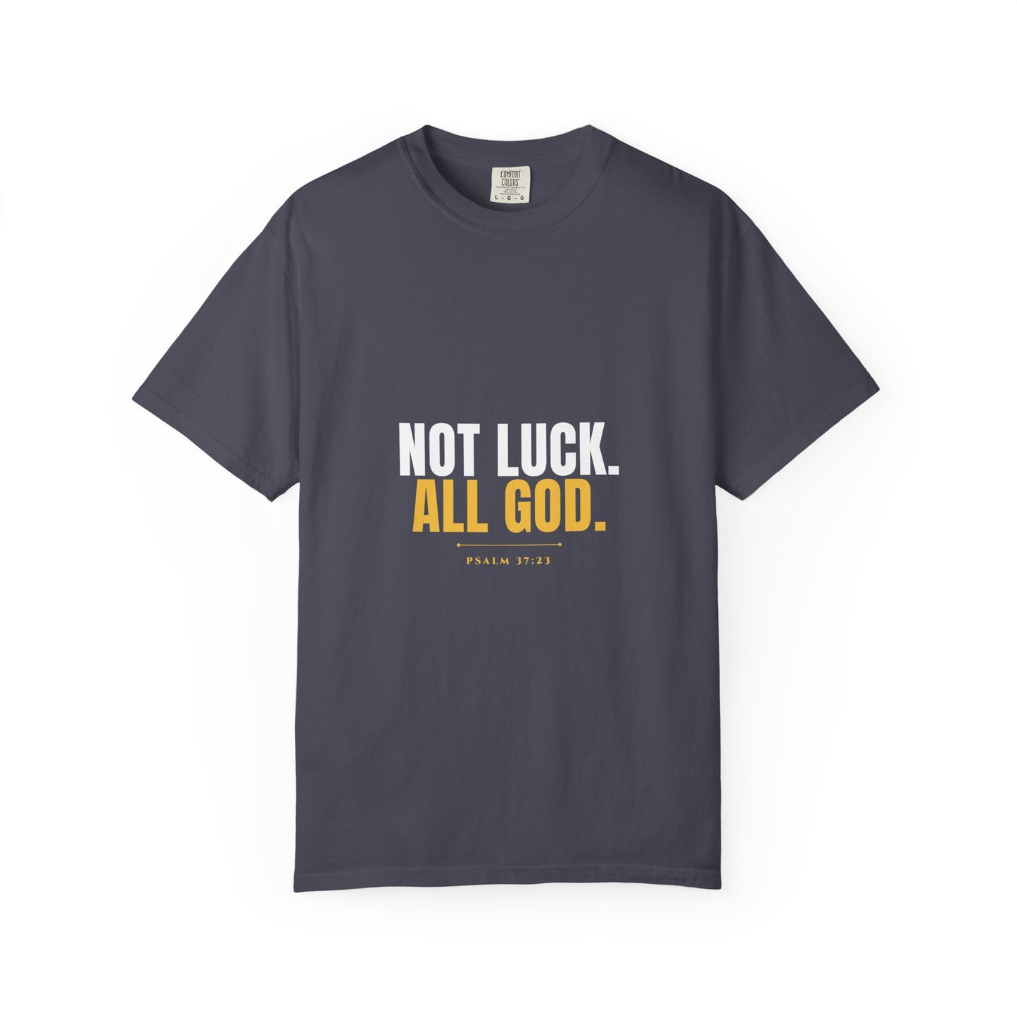 Not Luck All God Tee