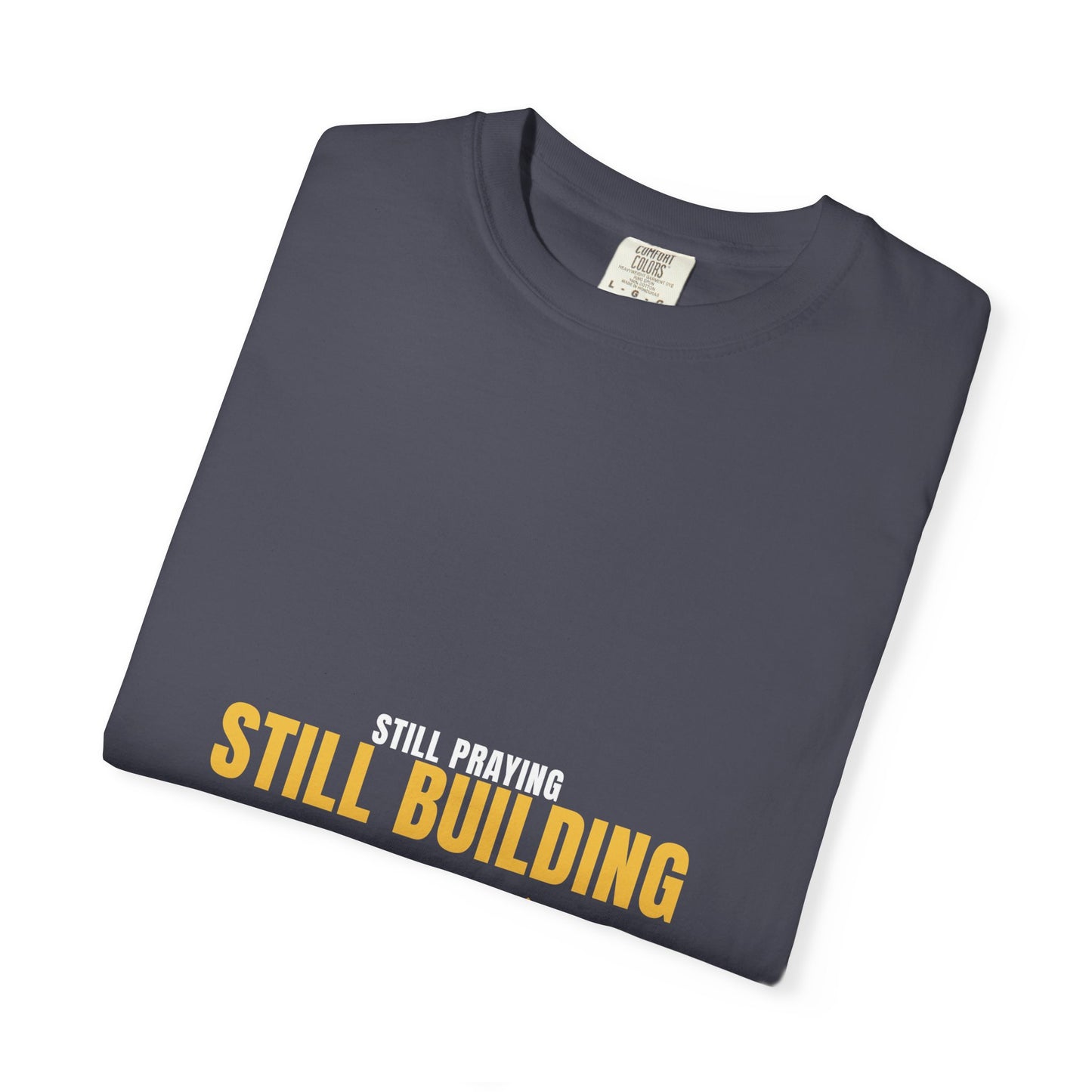 Still Praying Still Building Tee