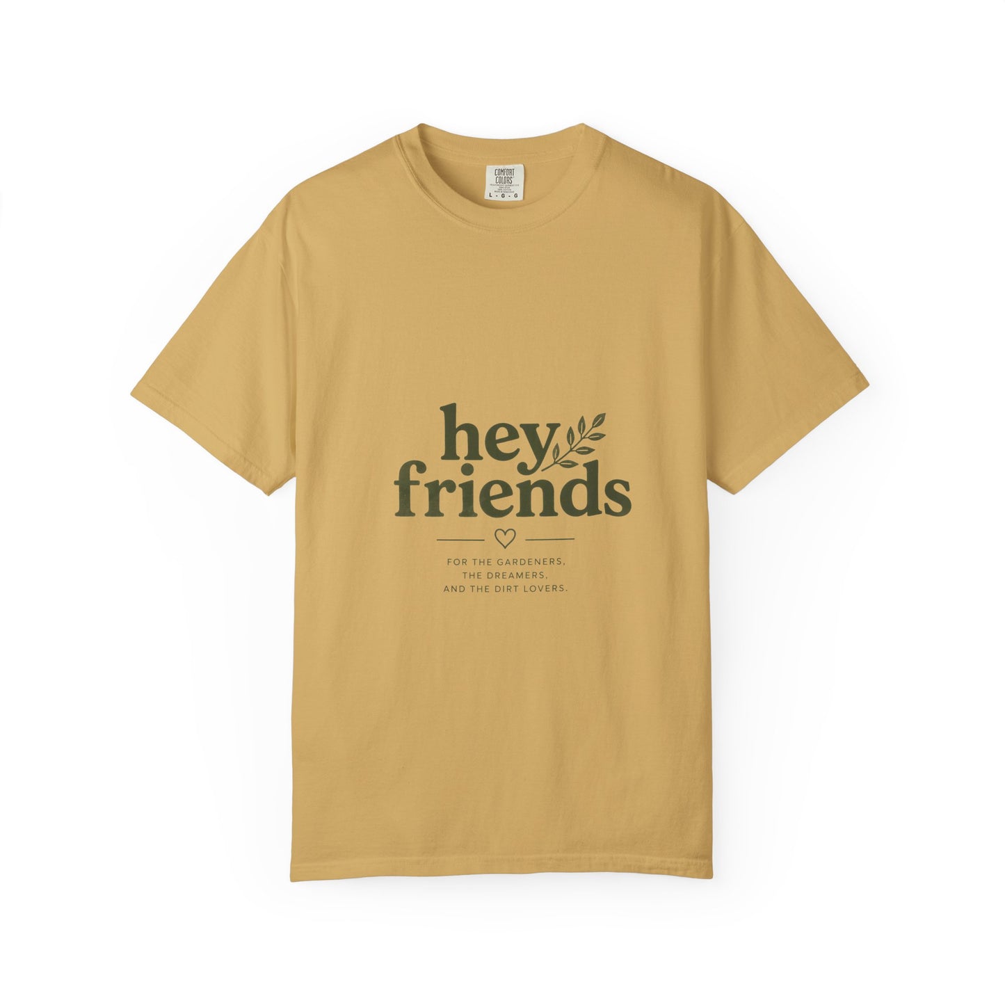 Hey Friends Garden Tee