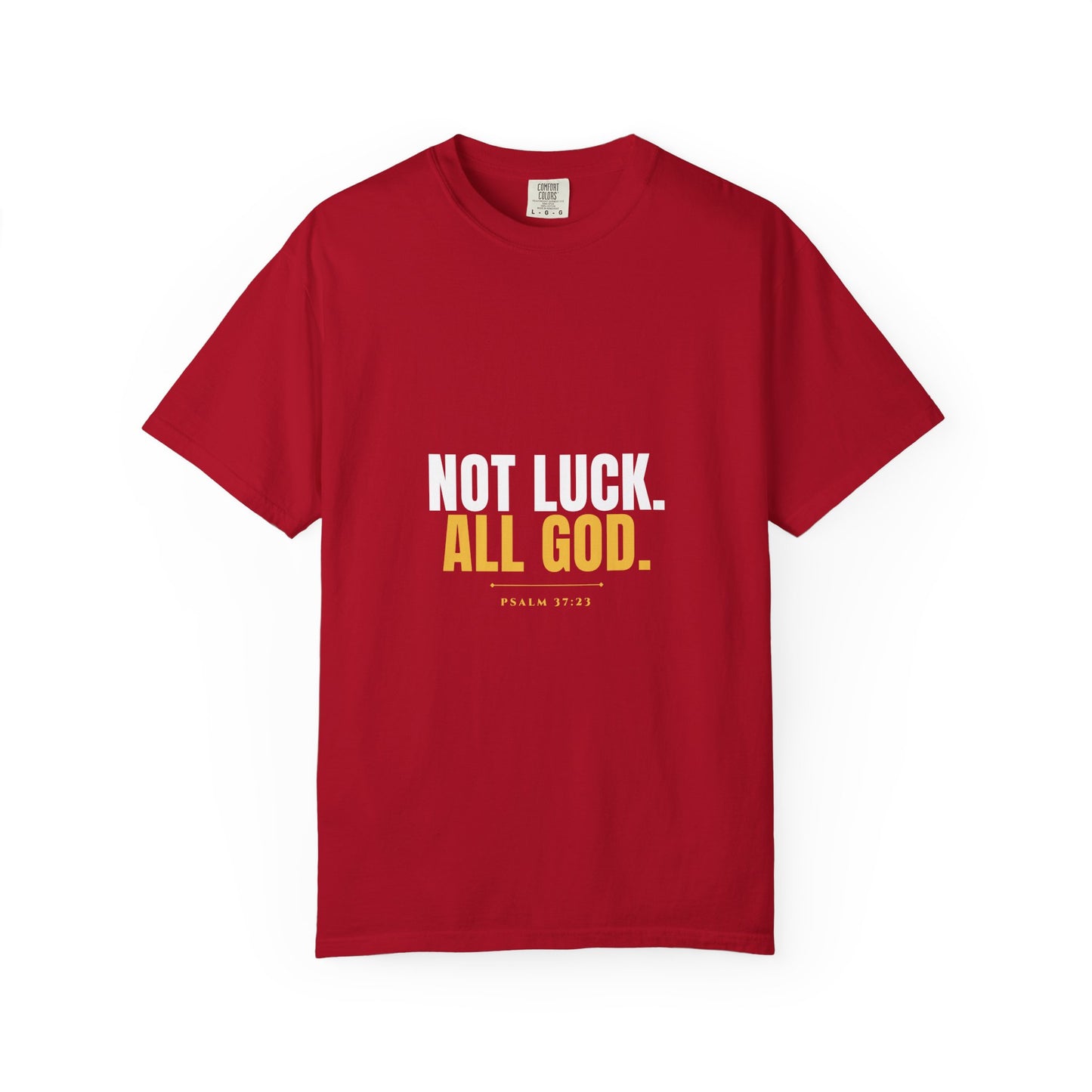 Not Luck All God Tee