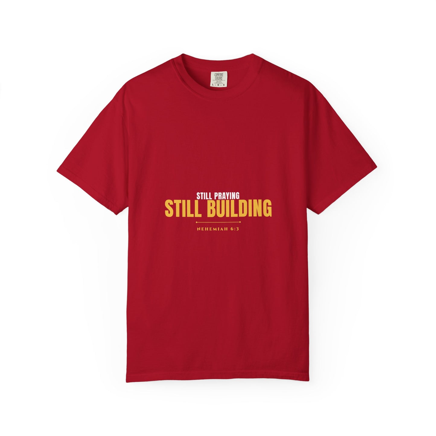Still Praying Still Building Tee