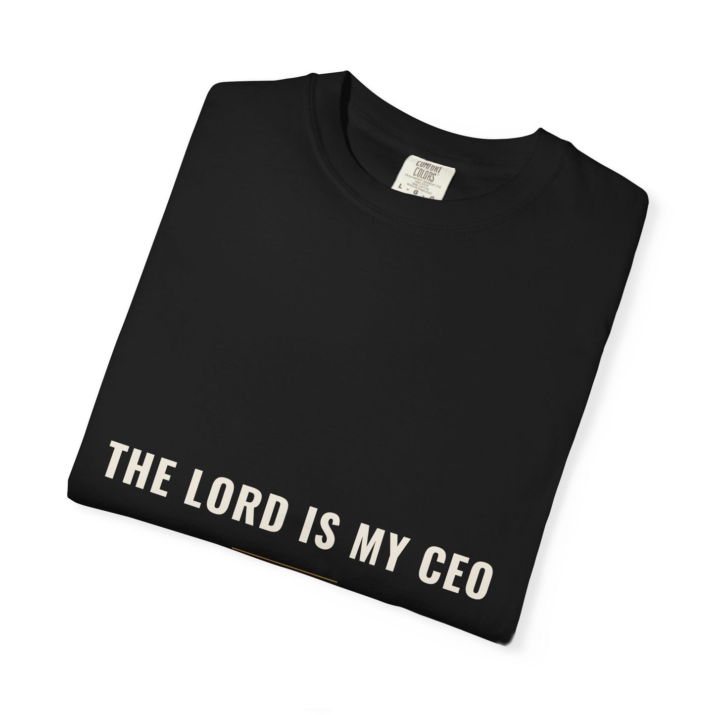 The Lord Is My CEO Tee