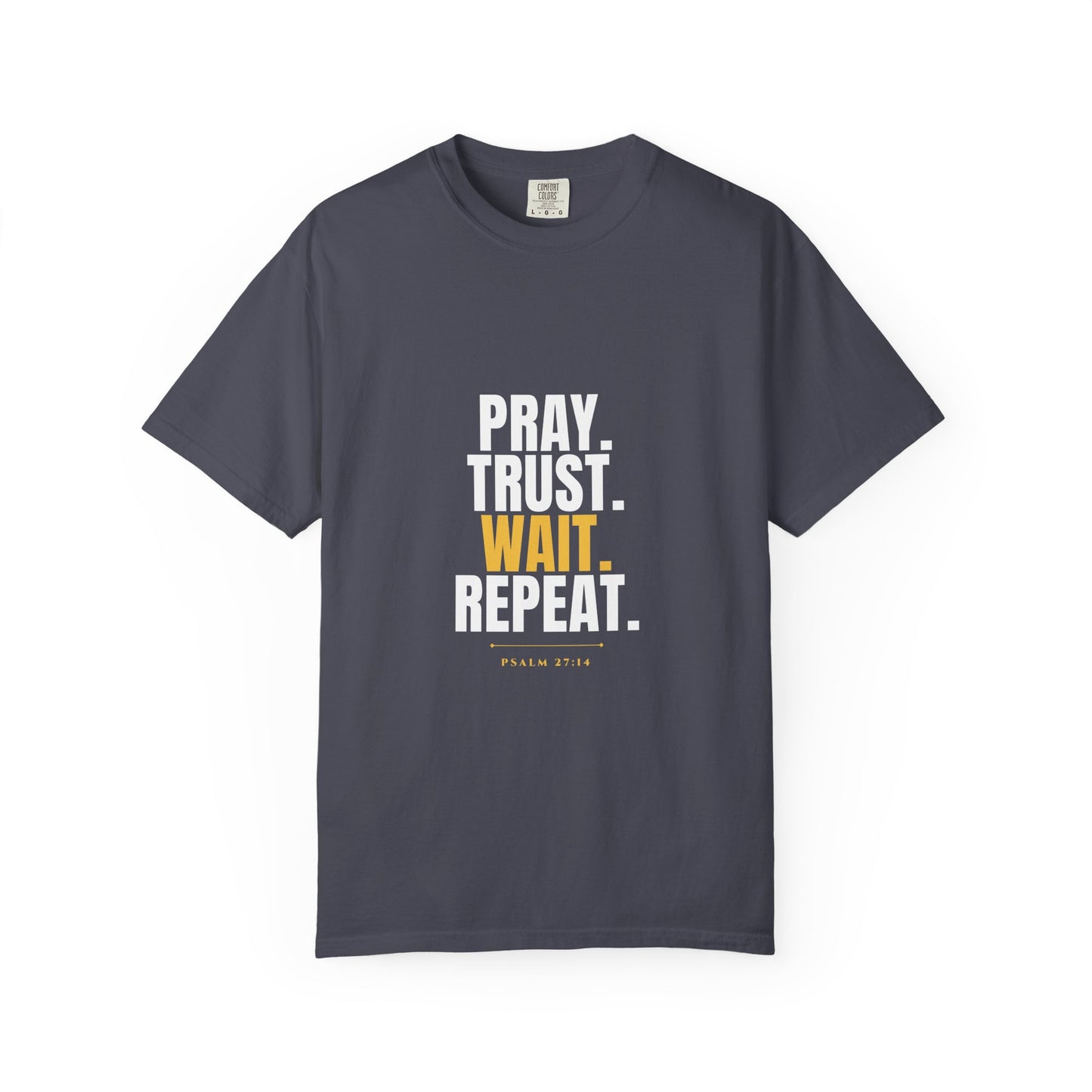 Pray Trust Wait Repeat Tee