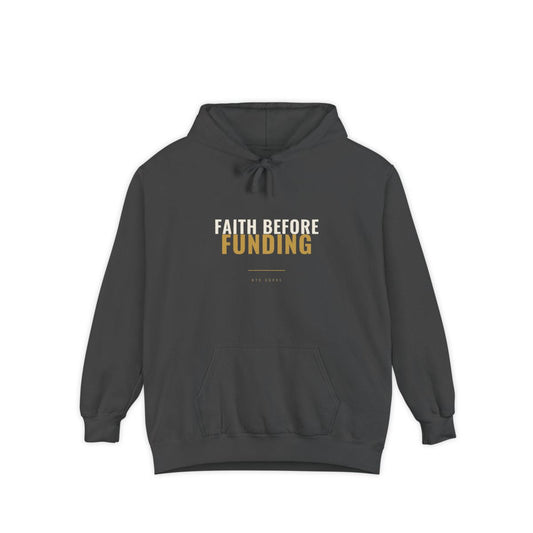 Faith Before Funding Hoodie