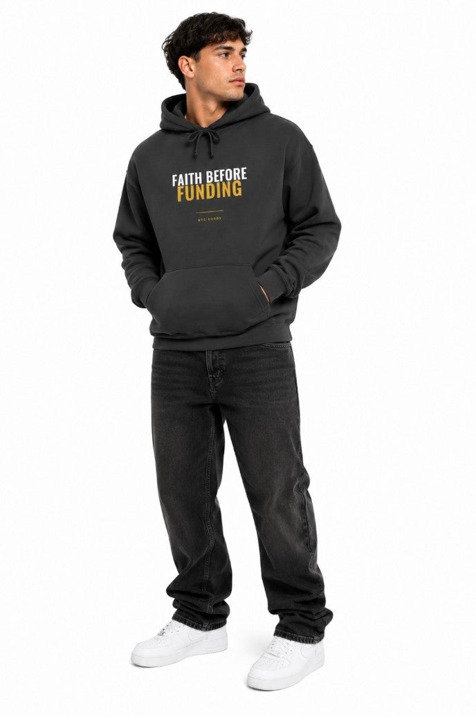 Faith Before Funding Hoodie