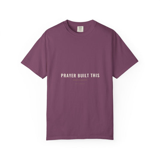 Prayer Built This Tee