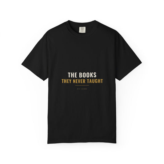 The Books They Never Taught Tee